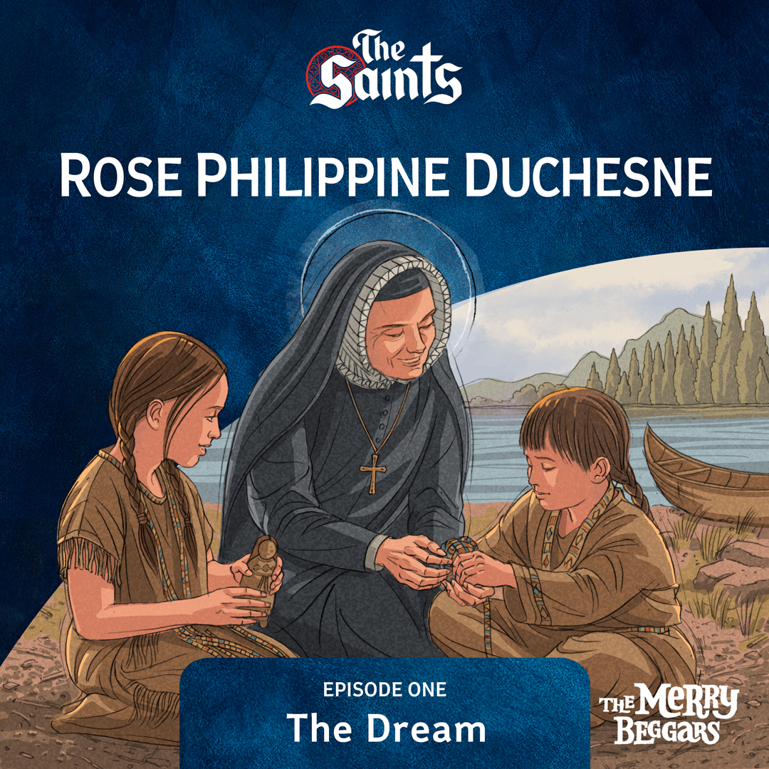 Rose Philippine Duchesne: Episode One