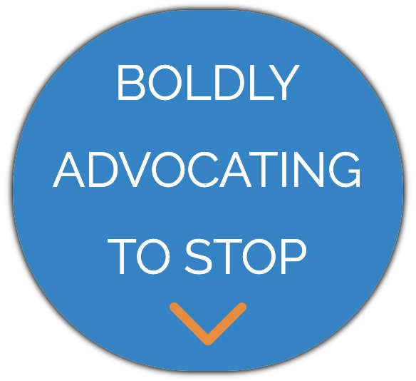 Blue circular button with white text 'BOLDLY ADVOCATING TO STOP' and an orange downward arrow below the text.