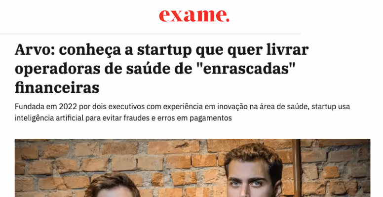 Exame | Arvo: conheça a startup  que quer livrar operadoras de saúde de "enrascadas" financeiras