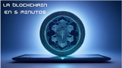 La Blockchain en 5 minutos