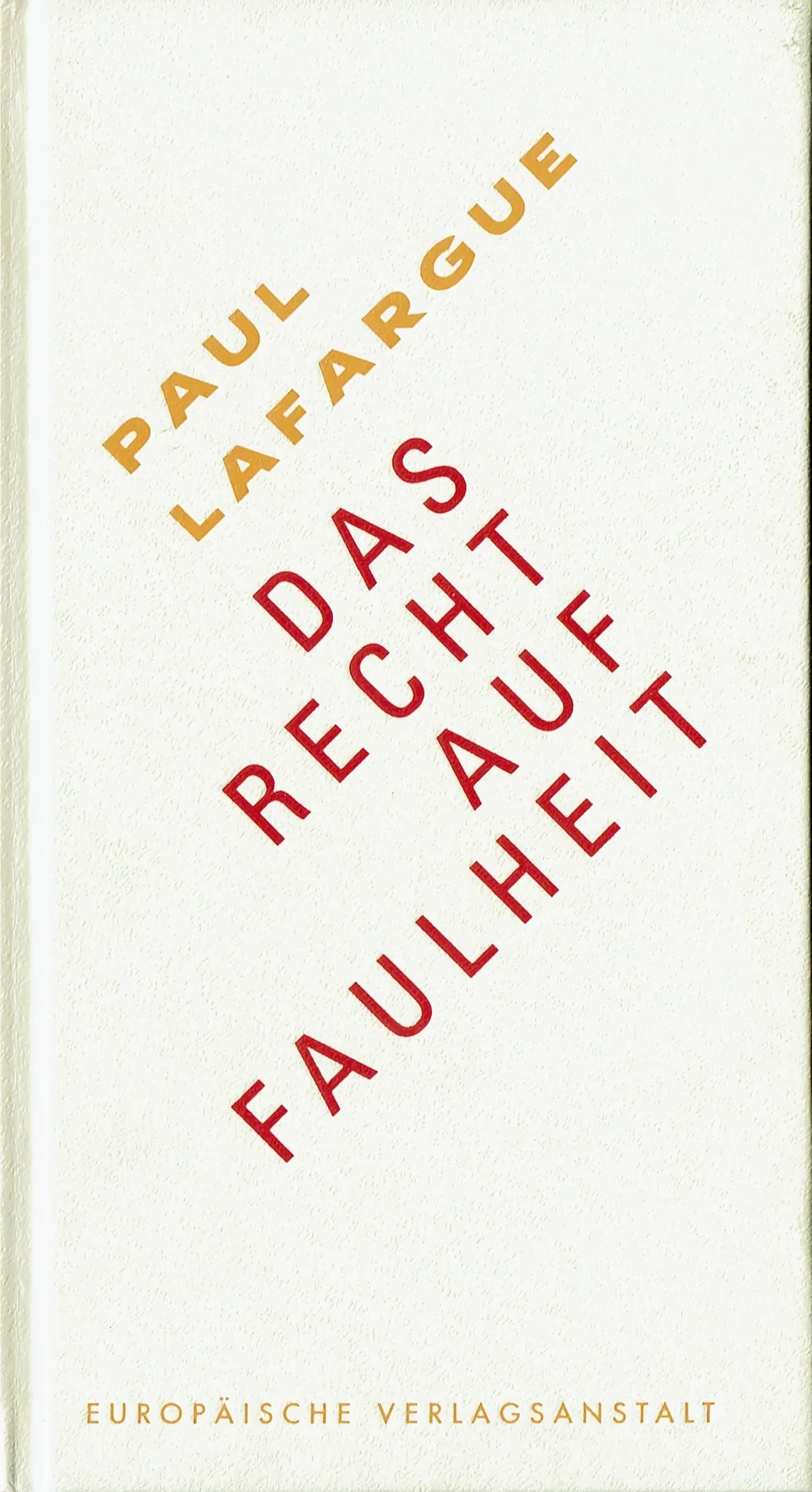 Das Recht auf Faulheit