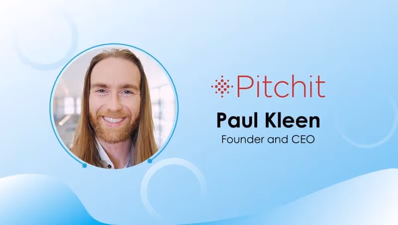 Case Study #16: Qualifying Leads with AI at Lightning Speed: Paul Kleen's Pitchit.ai Raises $2.5M
