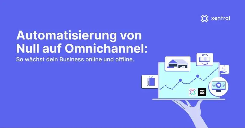 Zero to Omnichannel Automation: How to Grow Your Business Online and Offline