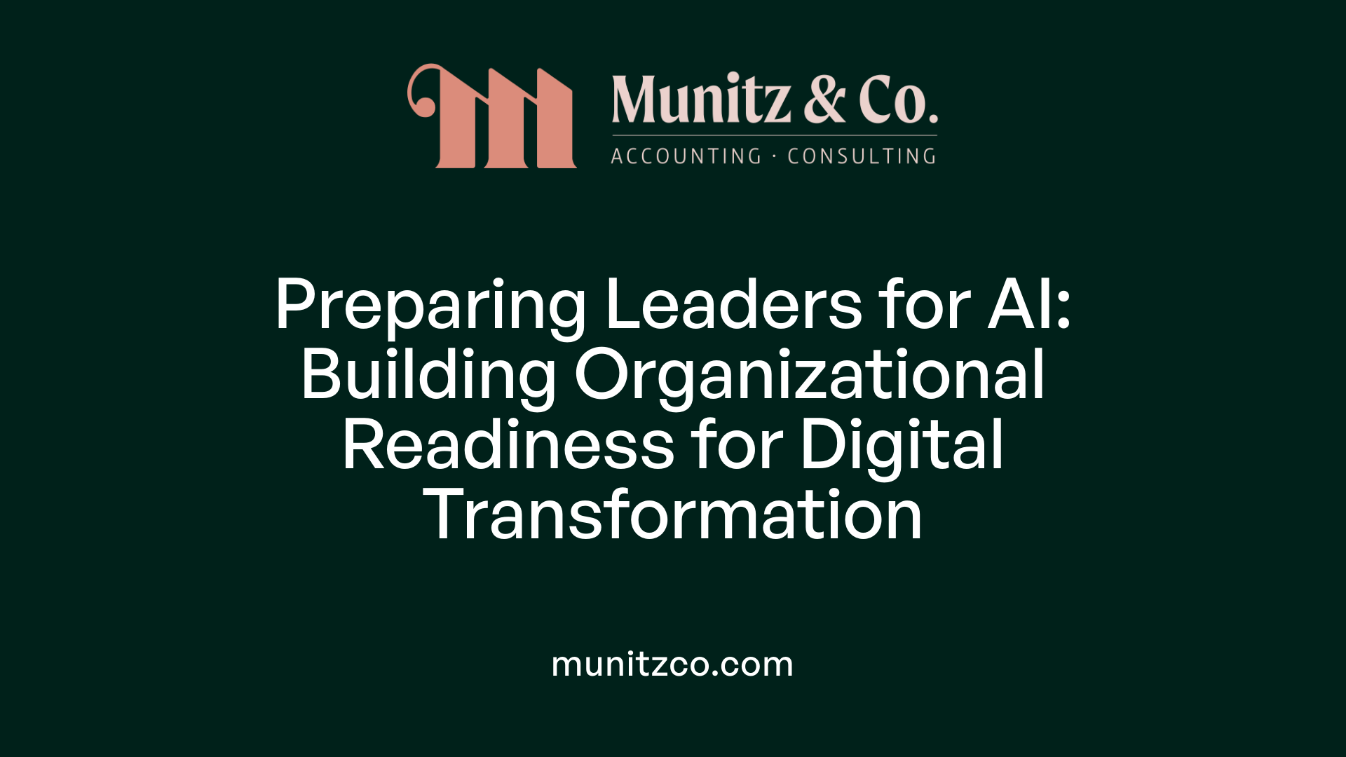 Preparing Leaders for AI: Building Organizational Readiness for Digital Transformation