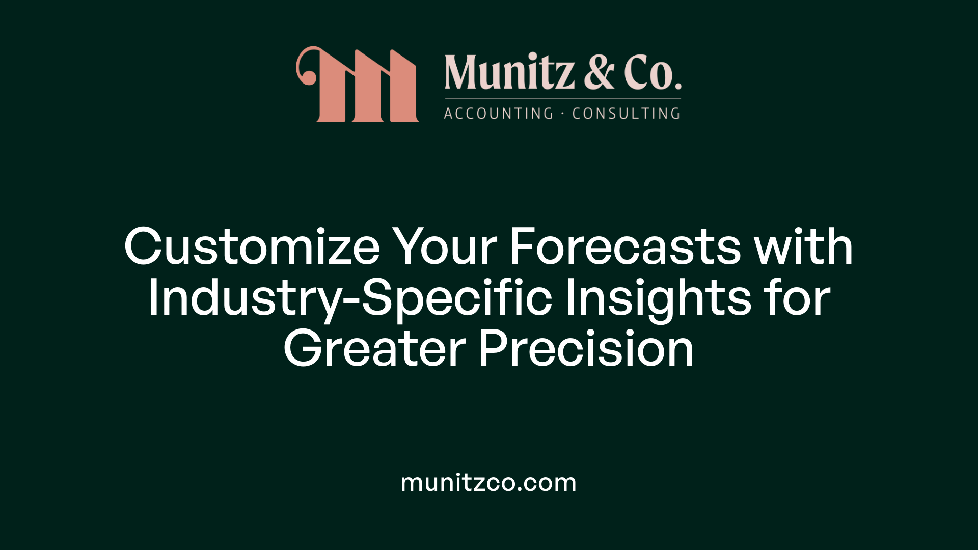 Customize Your Forecasts with Industry-Specific Insights for Greater Precision