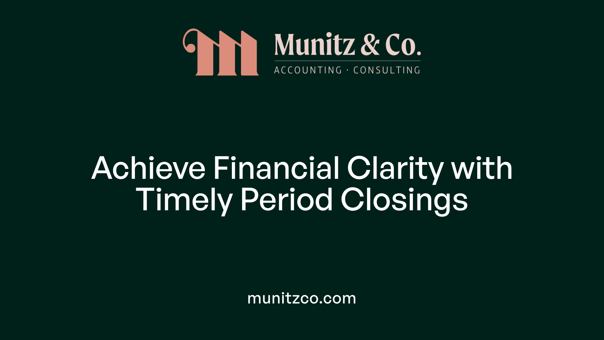 Achieve Financial Clarity with Timely Period Closings