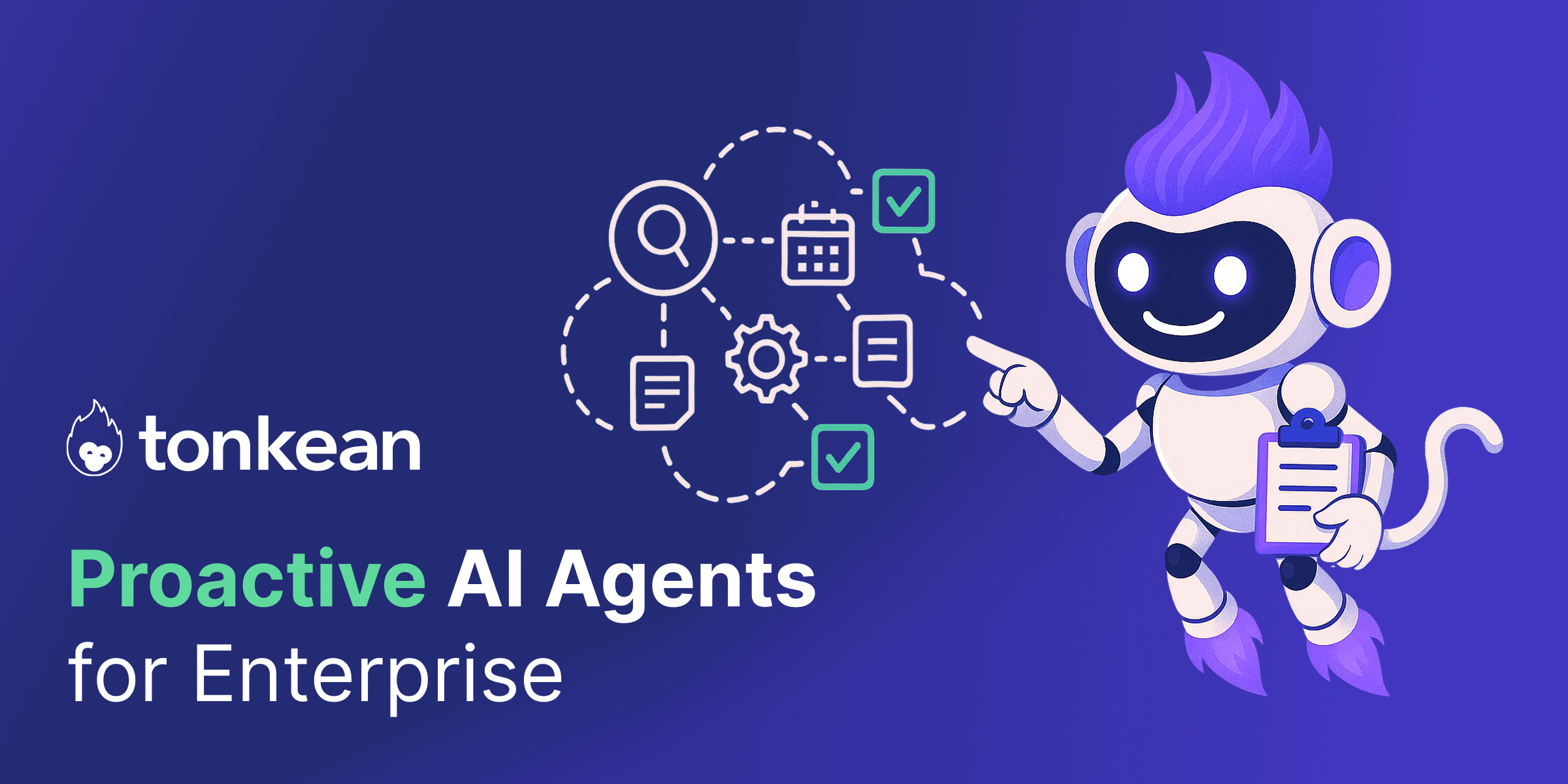 Tonkean Announces Proactive AI Agents—First Proactive Agents For Enterprise G&A Teams
