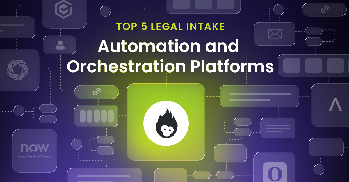 Top 5 Legal Intake, Automation and Orchestration Platforms