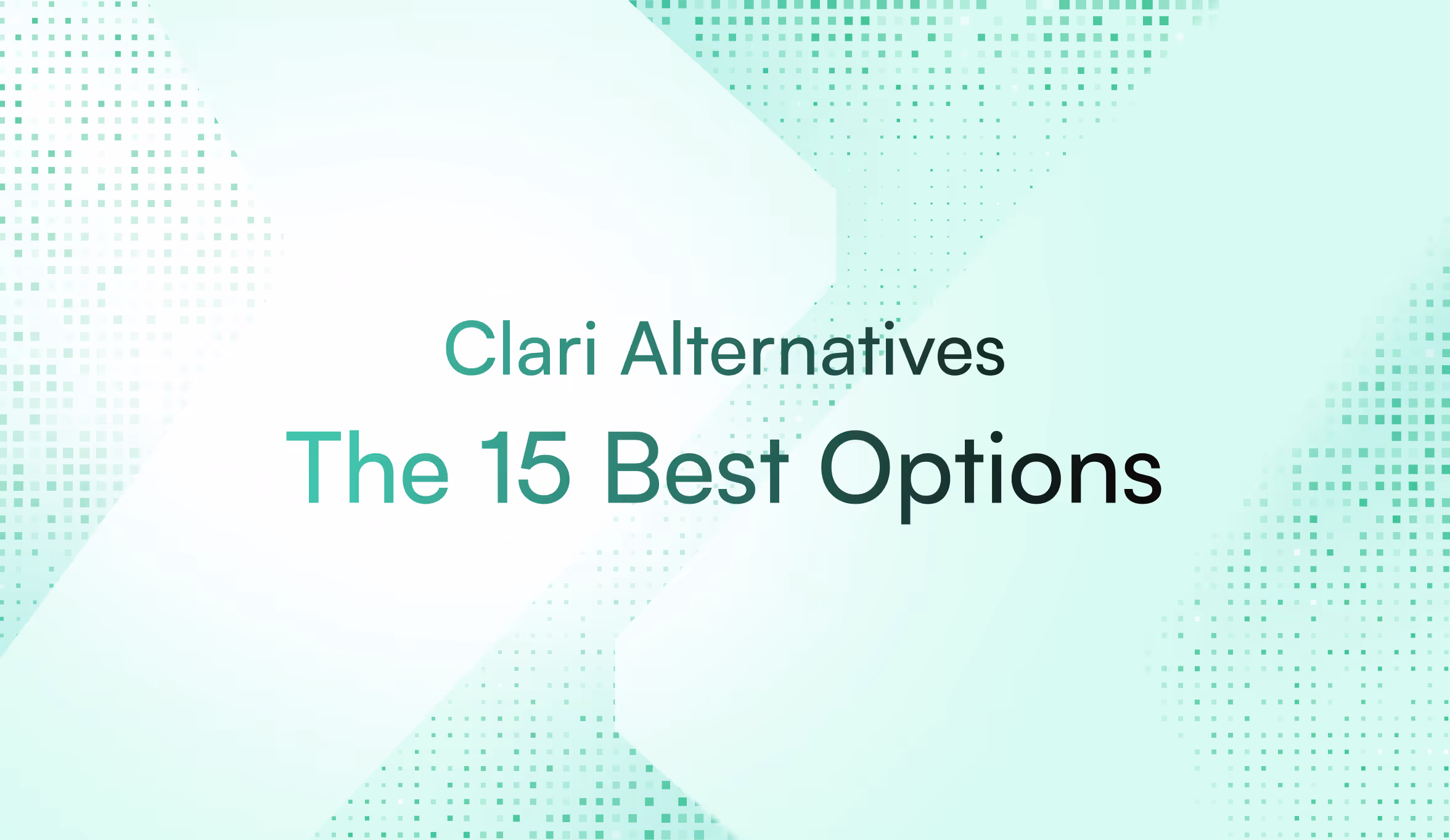 Top 15 Clari Alternatives and Competitors to Consider in 2026