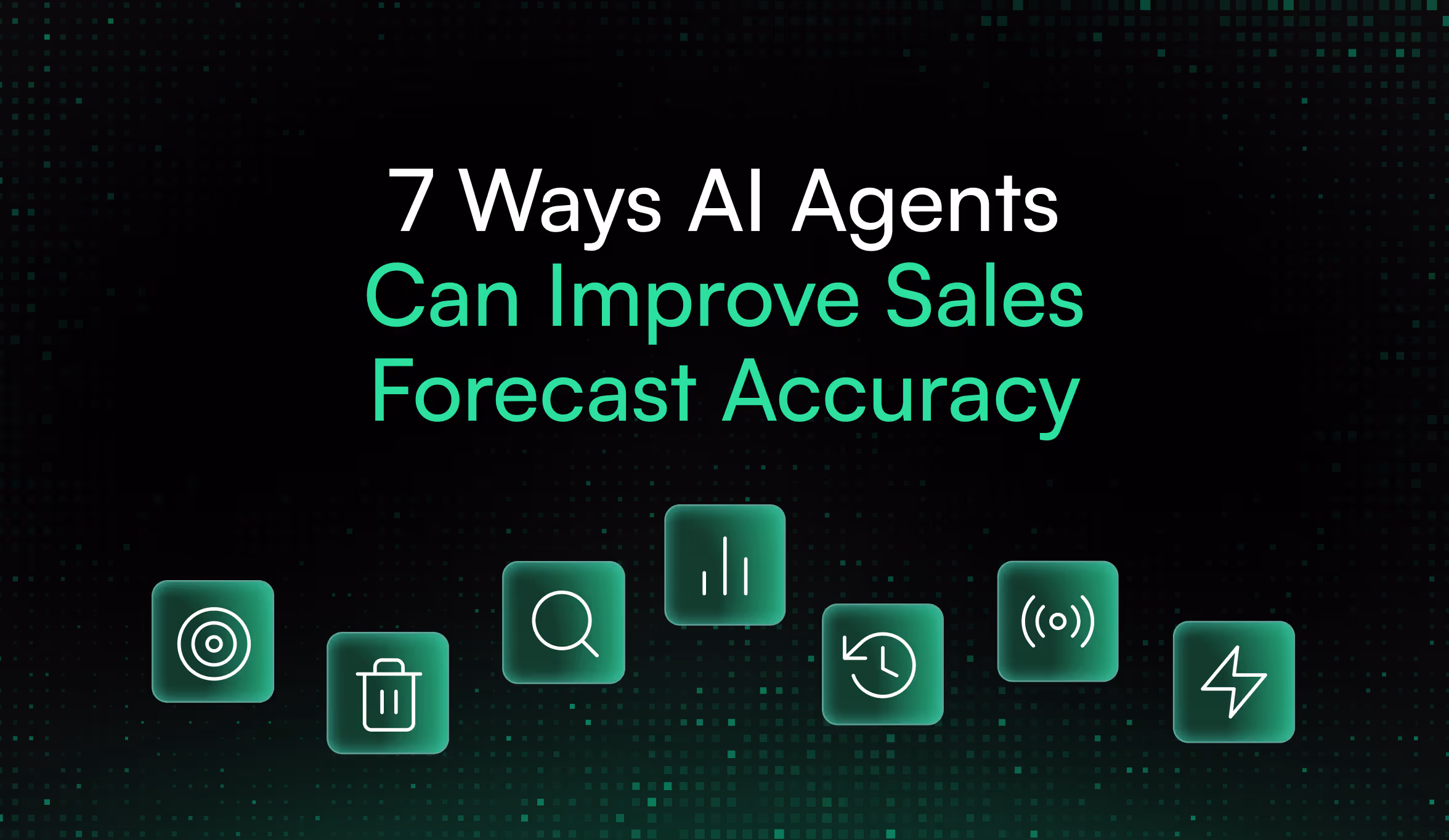 7 Ways AI Agents Can Improve Sales Forecast Accuracy