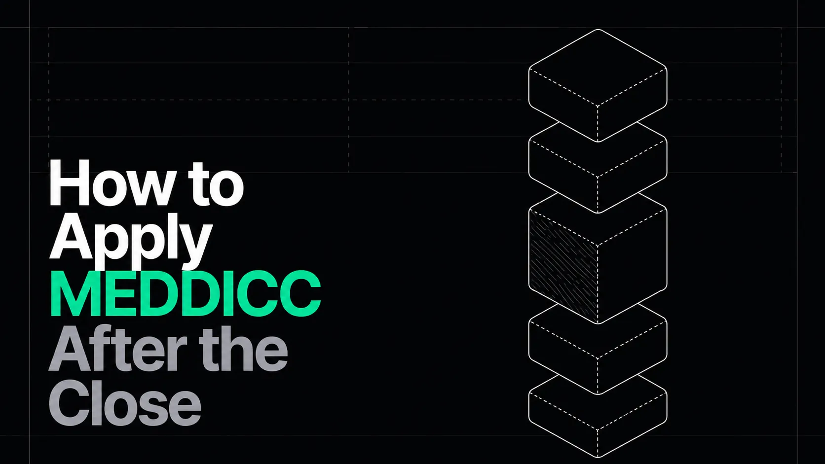 MEDDICC After the Close: Which Qualification Data Should Post-Sales Inheri