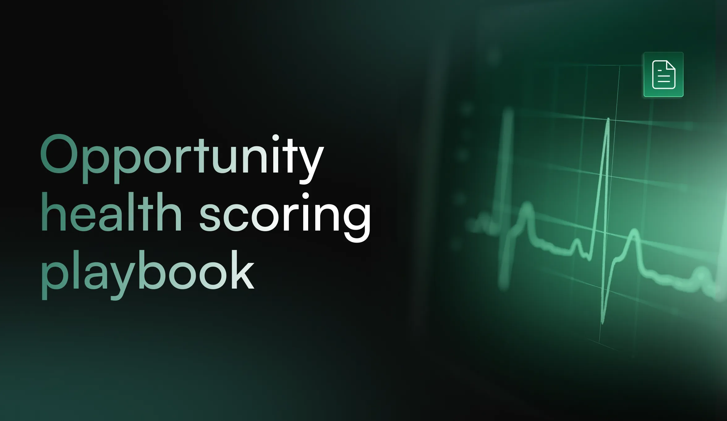 Opportunity Health Scoring: A Playbook for Early Deal Risk Detection