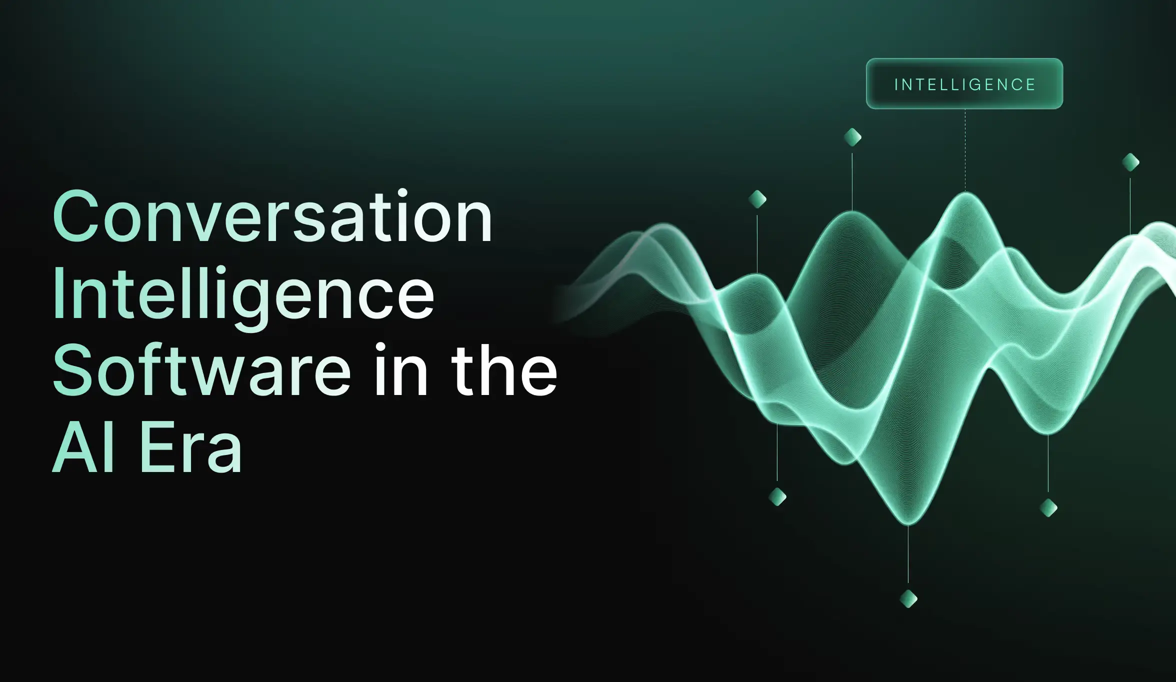 Conversation Intelligence Software in the AI Era: What It Is and What Changed in 2026