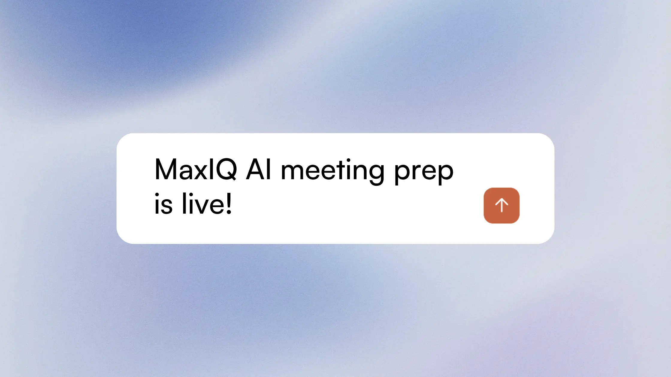 MaxIQ AI Meeting Prep: Get Ready for Every Sales Call