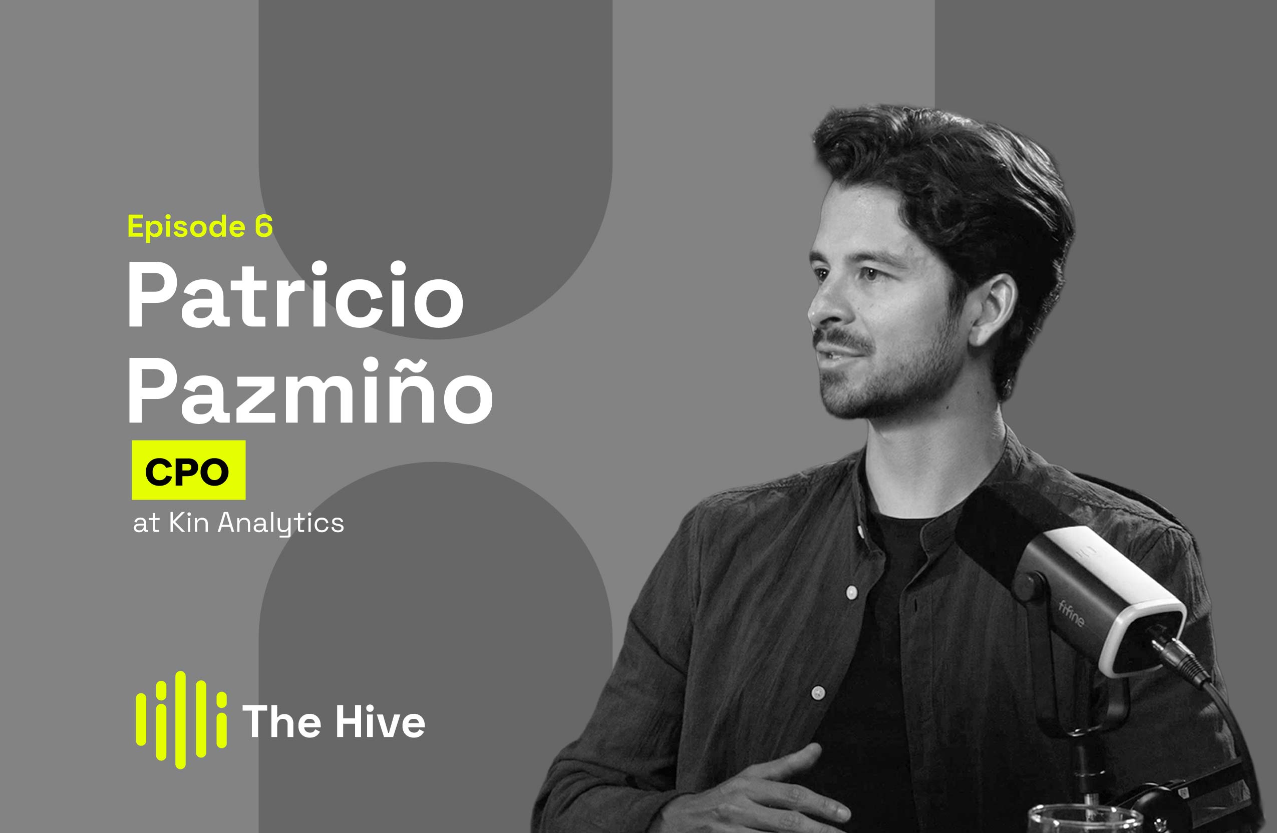 Patricio Pazmiño, Chief Product Officer at Kin Analytics, on The Hive podcast