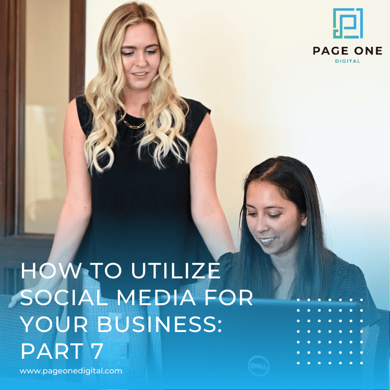 How to Utilize Social Media for Your Business: Part 7