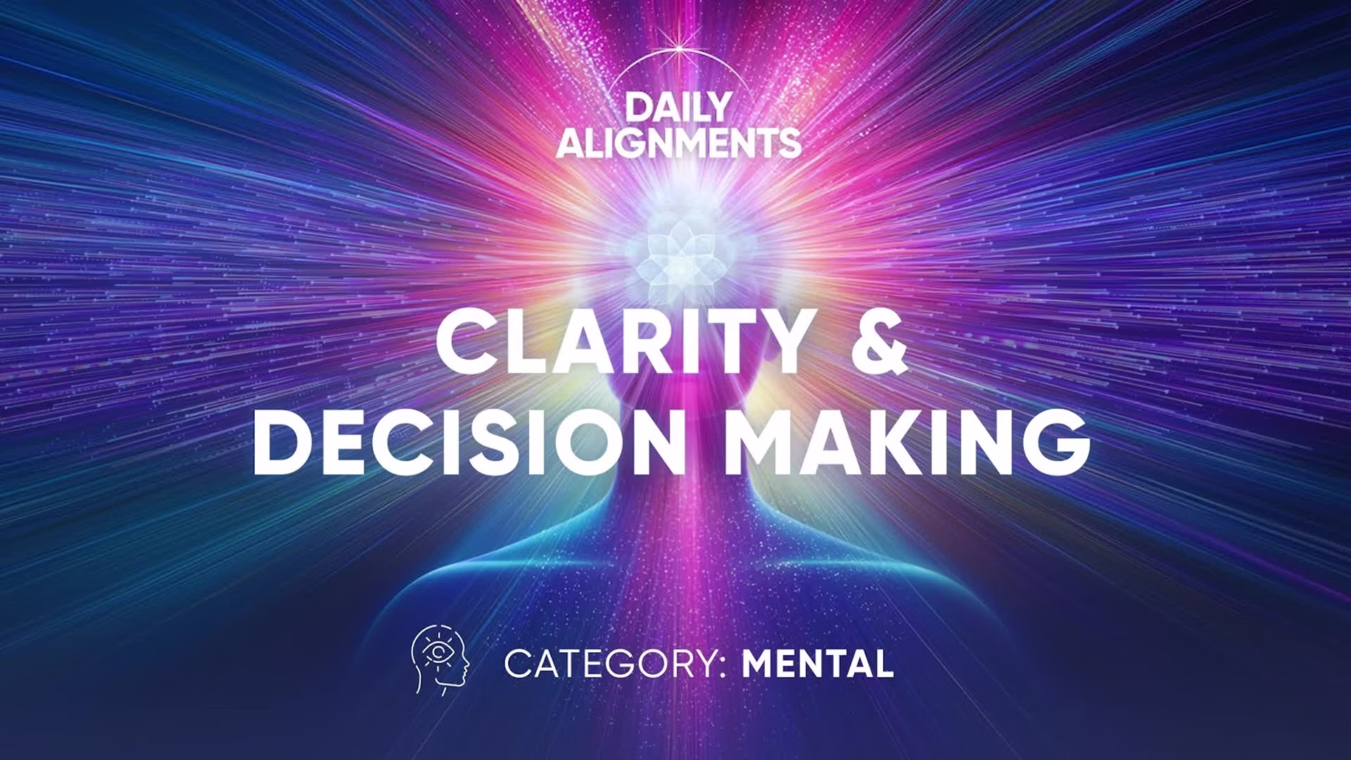 Clarity & Decision Making (Category: Mental)