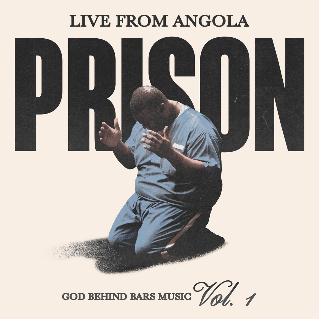 God Behind Bars Music Vol. 1, Live from Angola Prison album cover showing inmate worshiping on his knees