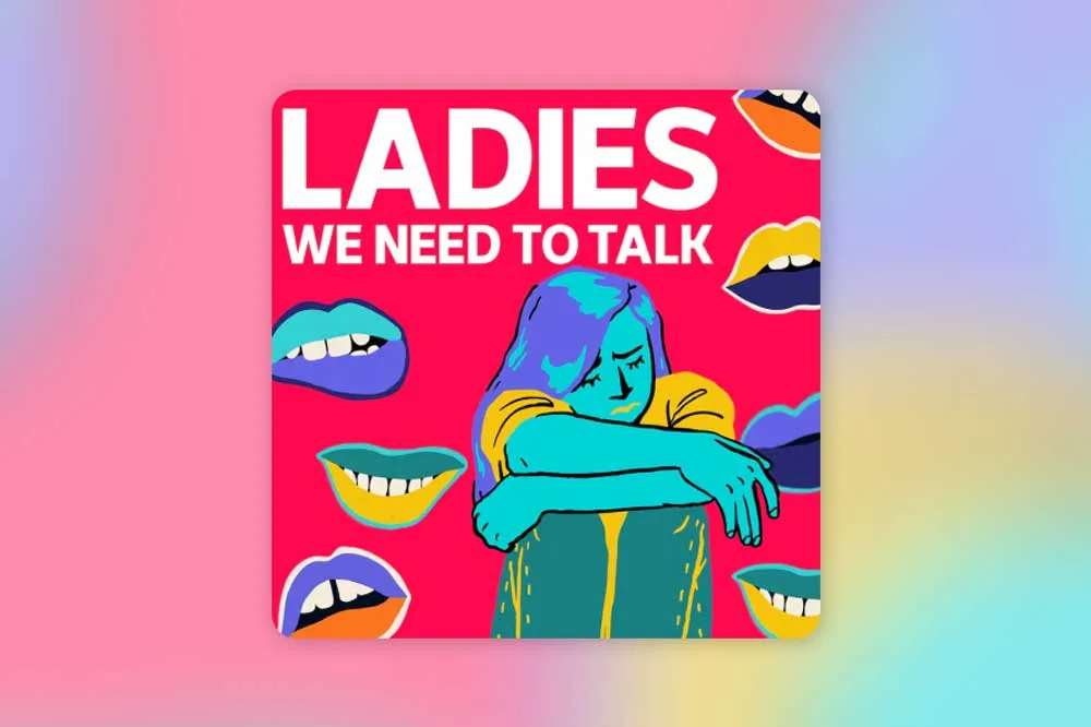 Ladies We Need To Talk podcast art tile