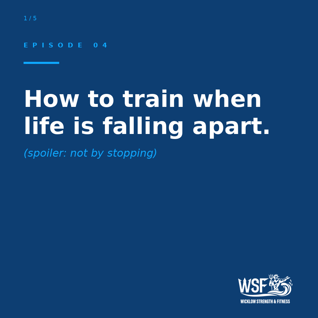 How to Train When Life is Falling Apart