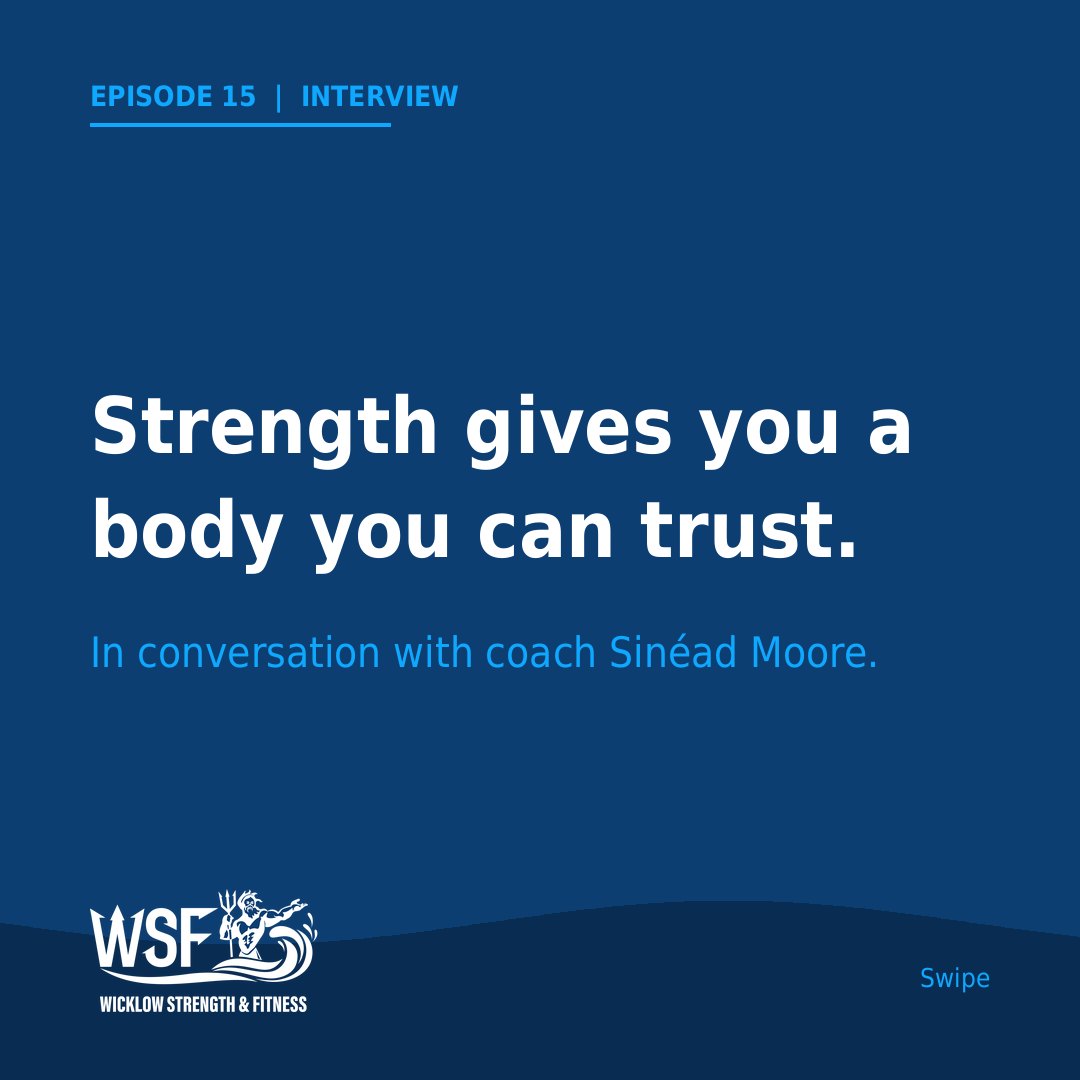 Strength Gives You a Body You Can Trust: In Conversation with Sinéad Moore