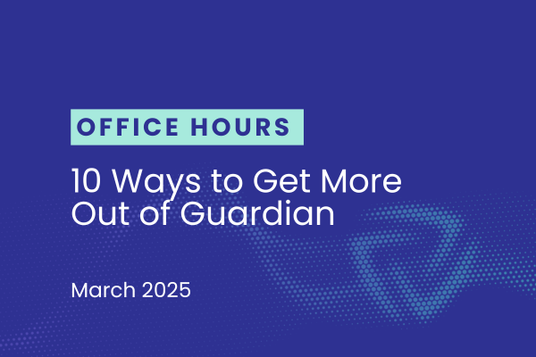 10 Ways to Get More Out of Guardian