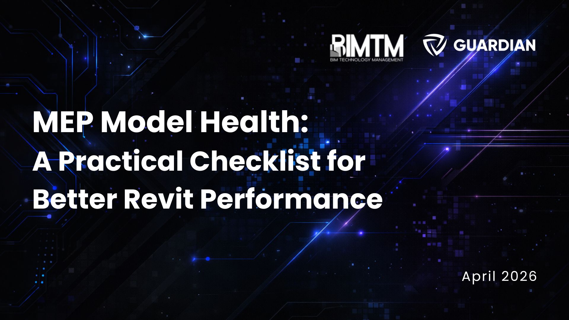 MEP Model Health: A Practical Checklist for Better Revit Project Performance