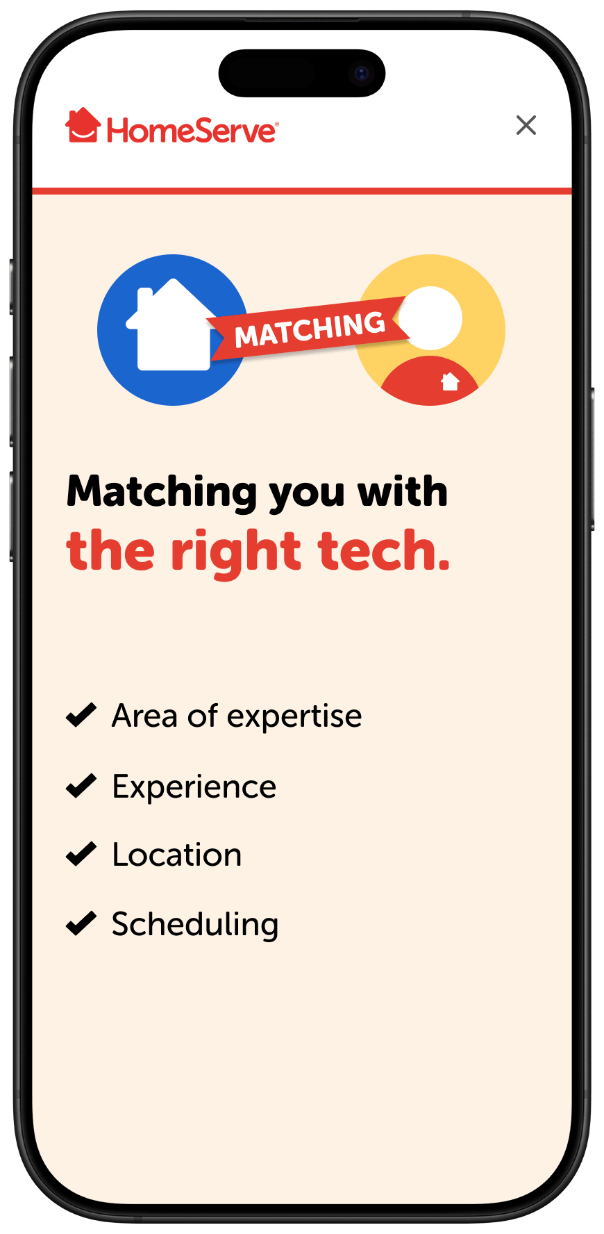 Phone screen showing HomeServe matching you with the right tech based on expertise, experience, location, and scheduling.