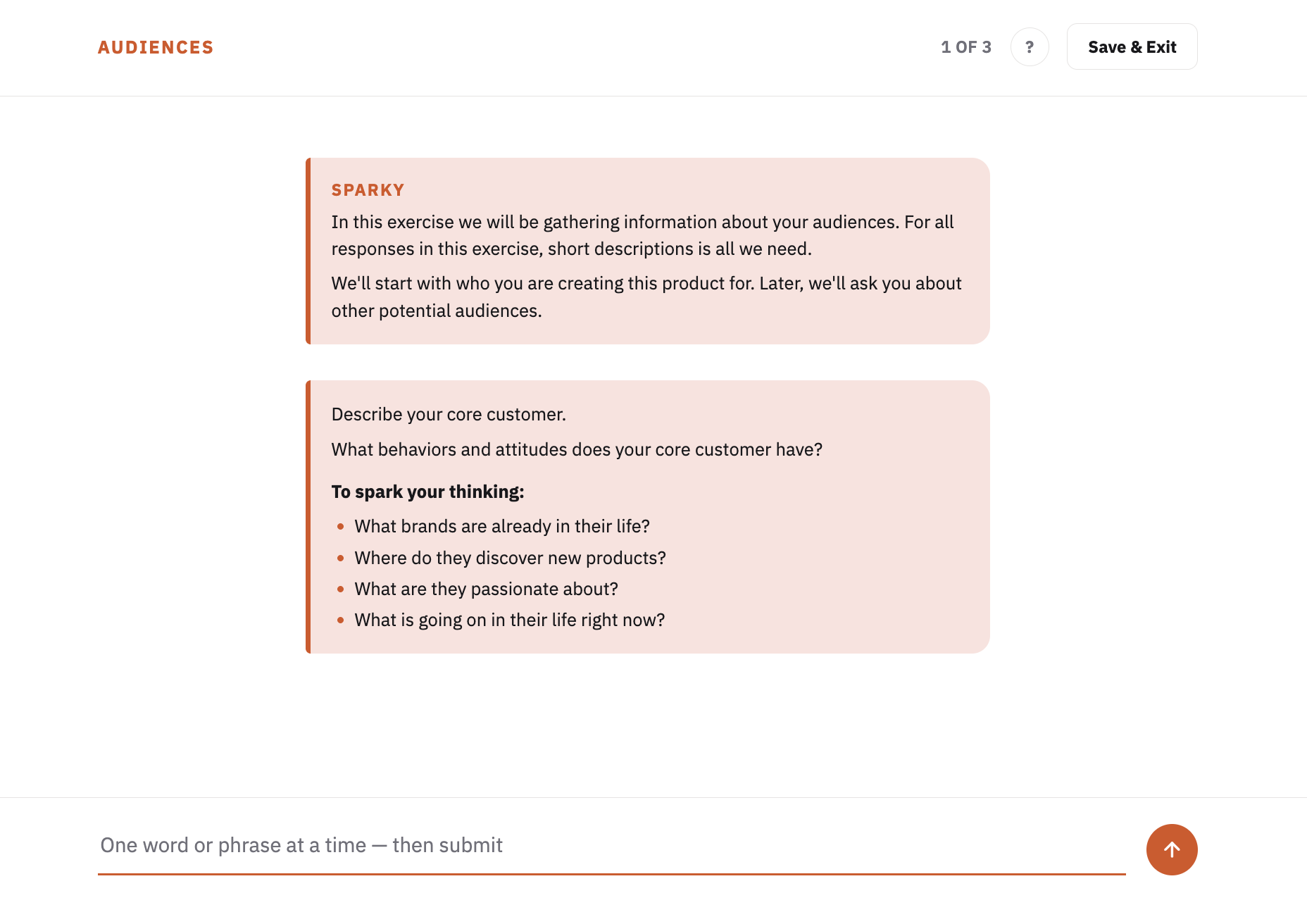 Webpage titled AUDIENCES showing a prompt from Sparky asking users to describe core customers, their behaviors and attitudes, with guiding questions about brands in their life, product discovery, passions, and current events. Text input field labeled 'One word or phrase at a time — then submit' is below the prompt. Navigation shows '1 OF 3' and buttons for help and Save & Exit at the top right.