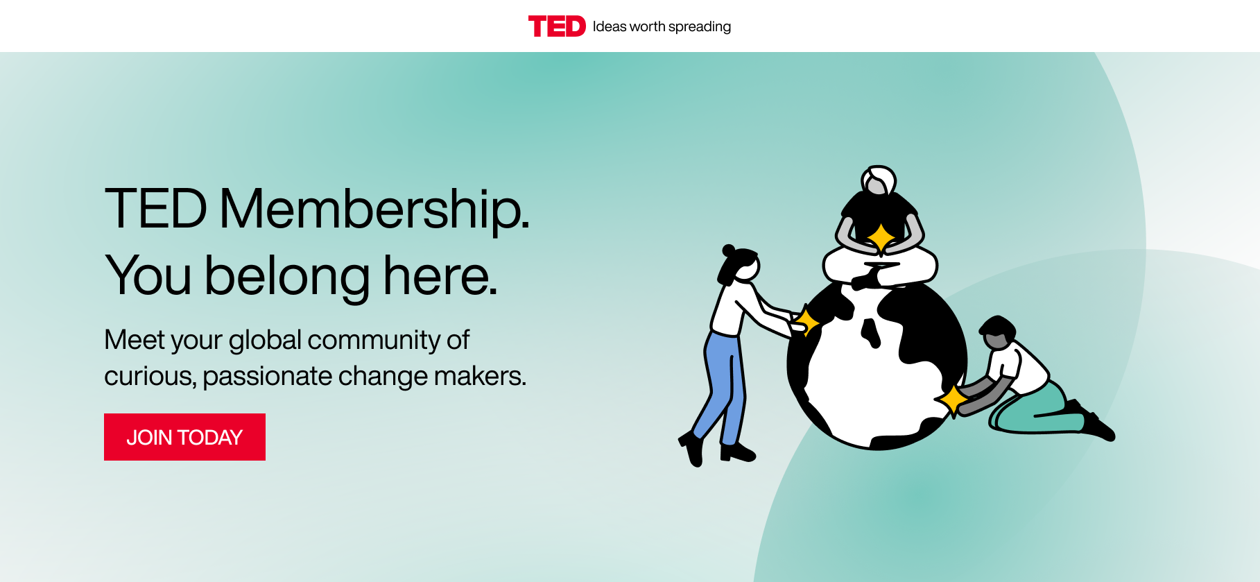 TED logo with tagline 'Ideas worth spreading' at top, text promoting TED Membership and a red 'Join Today' button on left, and illustration of three people interacting with and cleaning a globe on right against a light teal background.