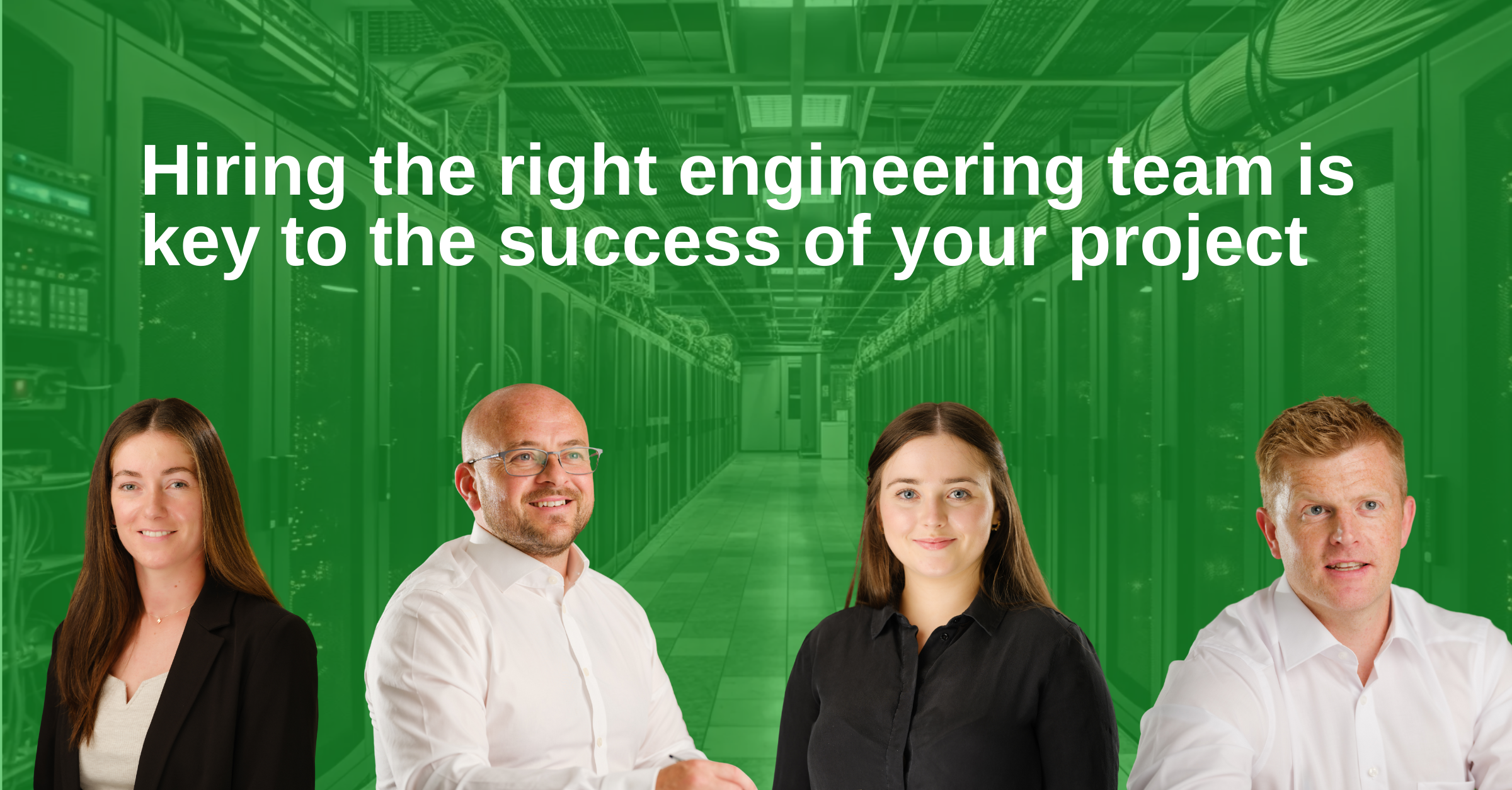 Hiring the right engineering team is key to the success of your project