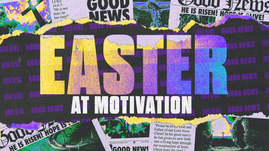 Easter at Motivation