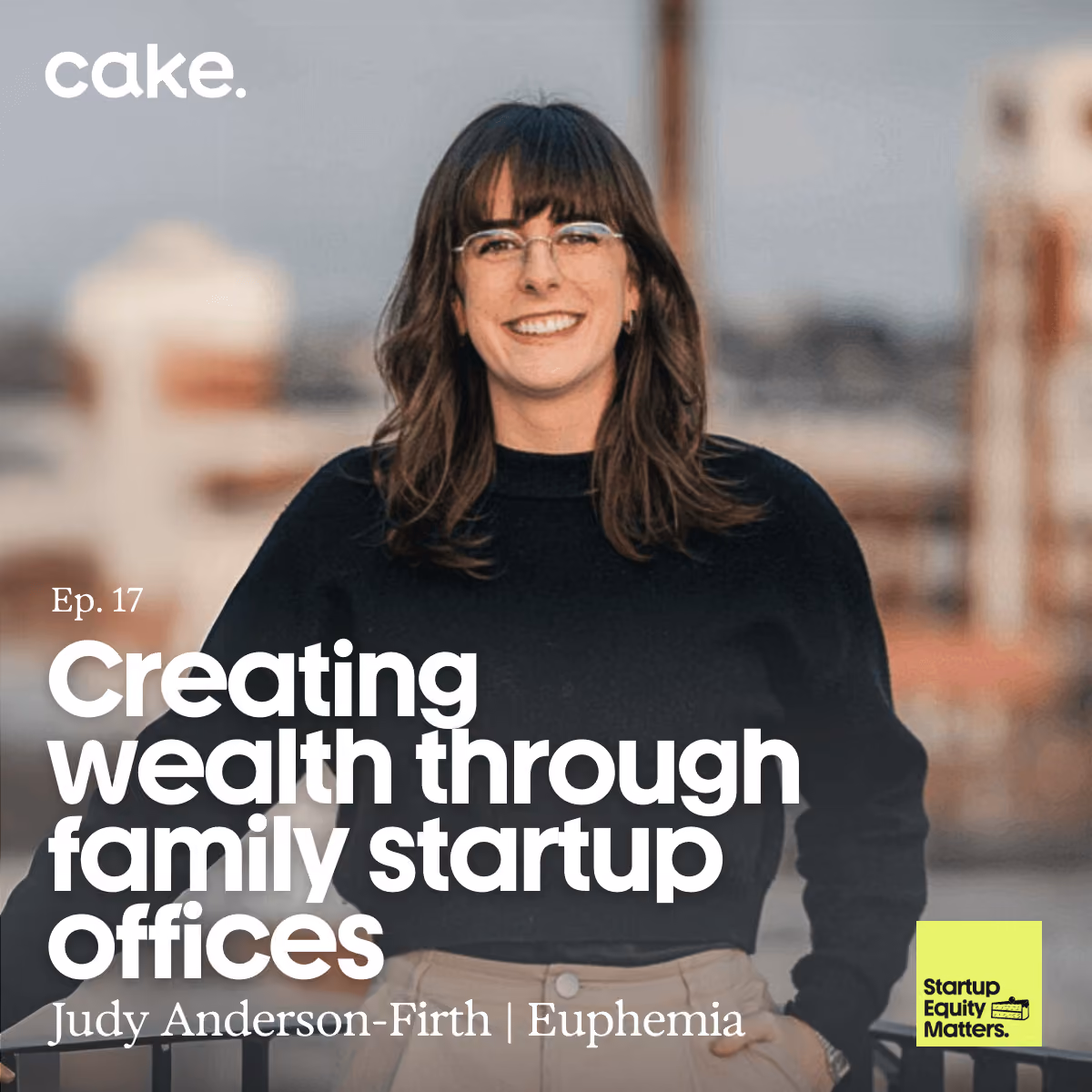 Creating wealth through a startup family office with Judy Anderson-Firth
