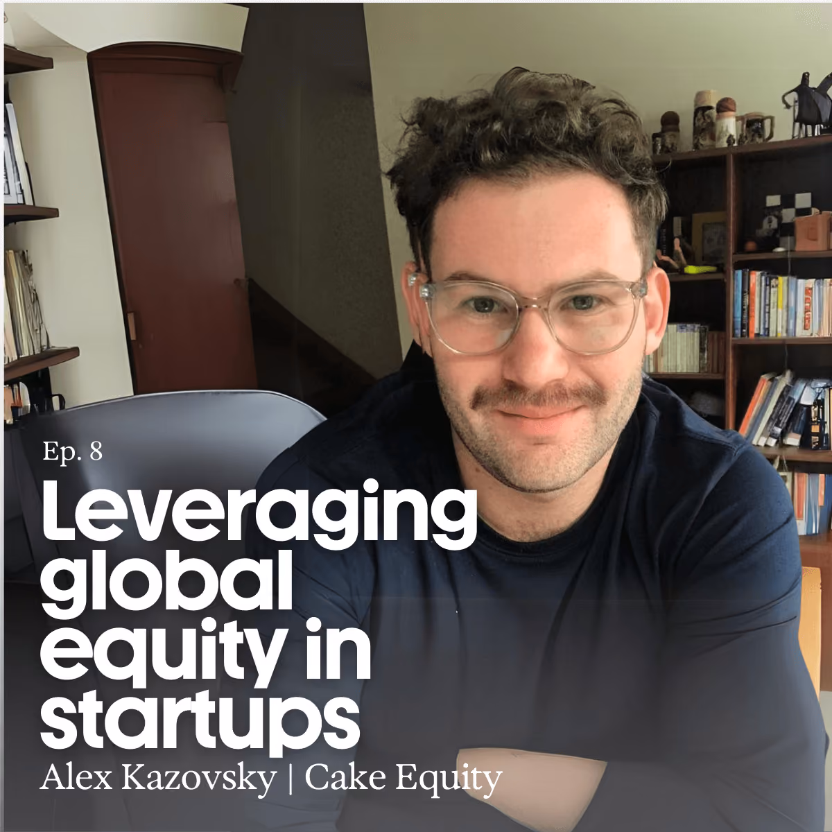 Leveraging global employee equity in startups with Alex Kazovsky
