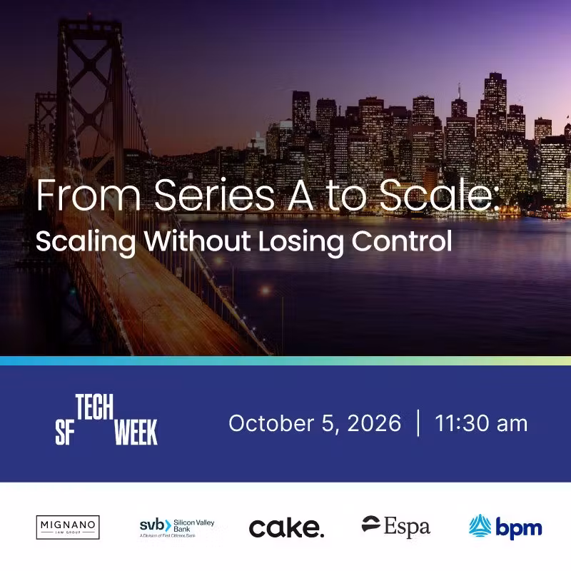 From Series A to scale: Scaling Without Losing Control #SFTechWeek2026