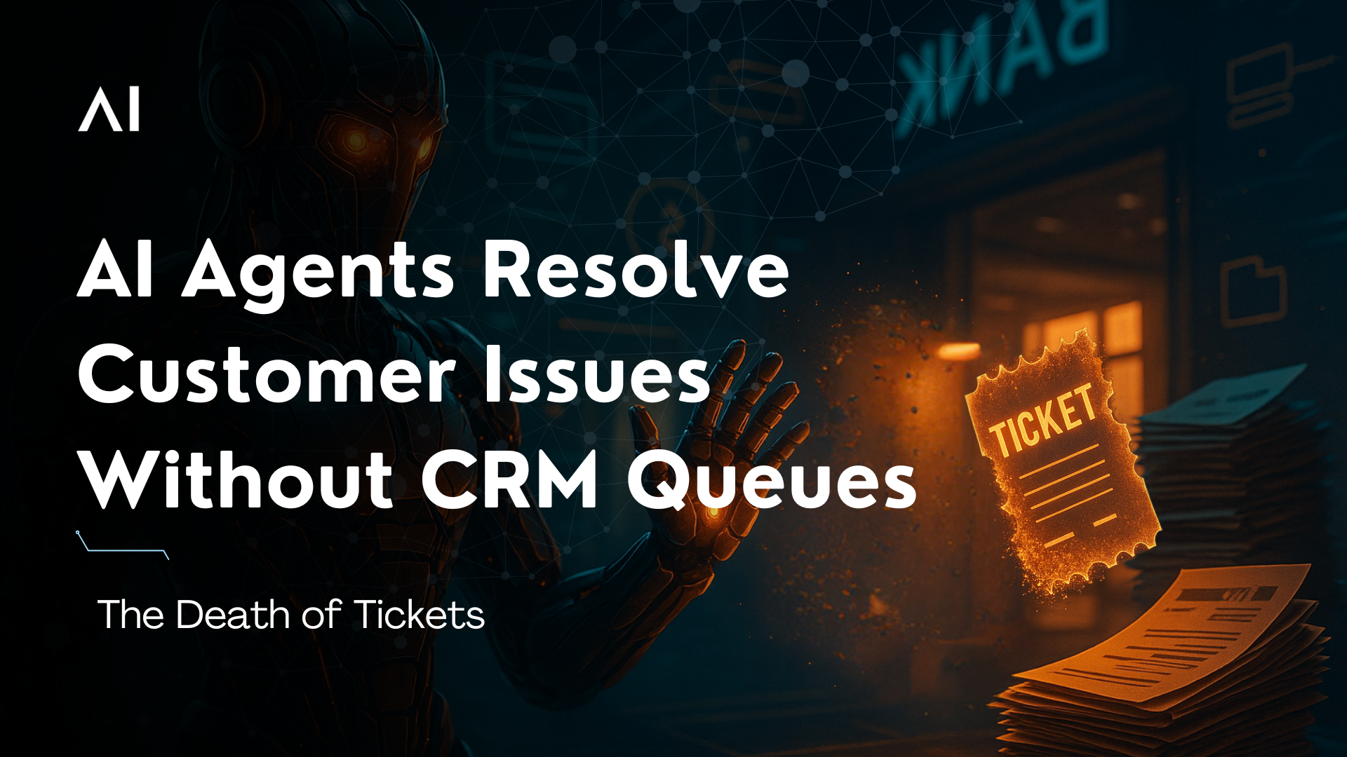 The Death of Tickets: How AI Agents Resolve Customer Issues Without CRM Queues