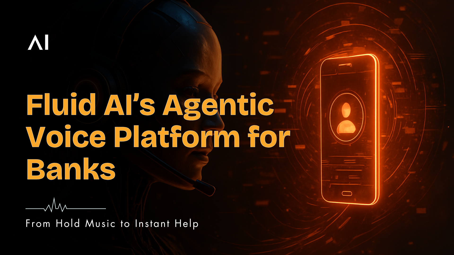 From Hold Music to Instant Help: Fluid AI’s Agentic Voice Platform for Banks
