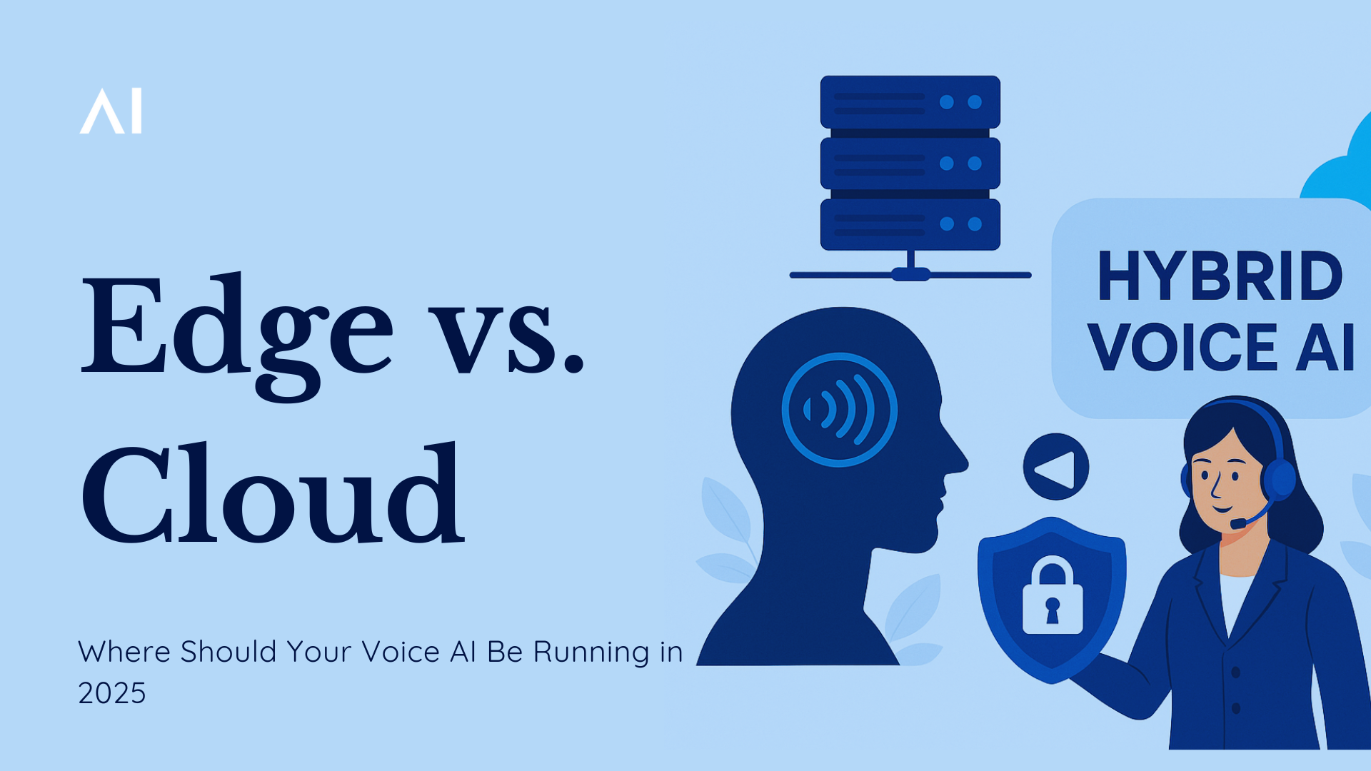 Edge vs. Cloud: Where Should Your Voice AI Be Running in 2025
