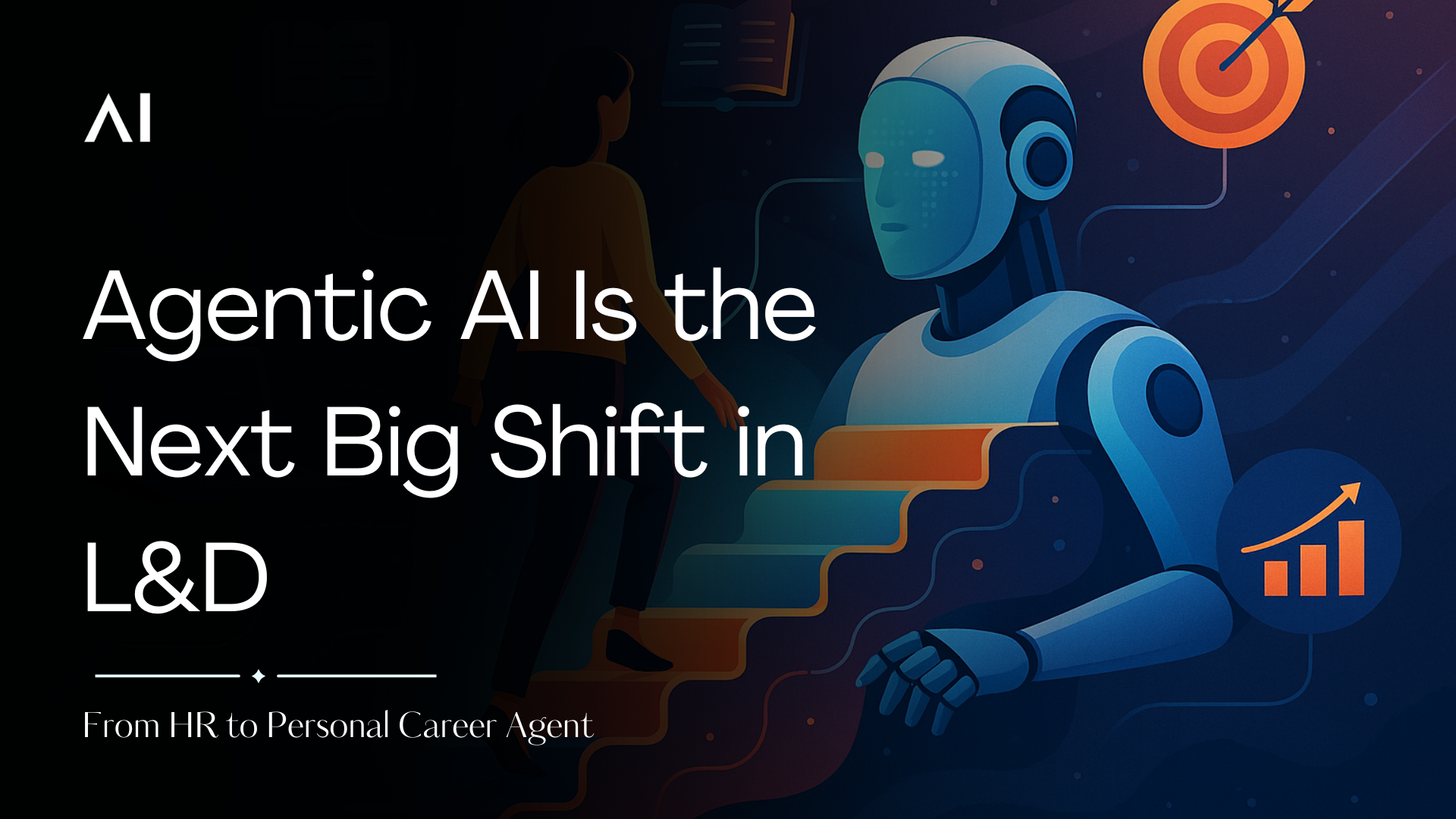 From HR to Personal Career Agent: Why Agentic AI Is the Next Big Shift in L&D