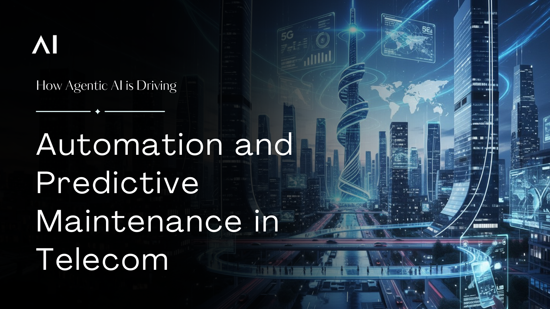 How Agentic AI is Driving Automation and Predictive Maintenance in Telecom