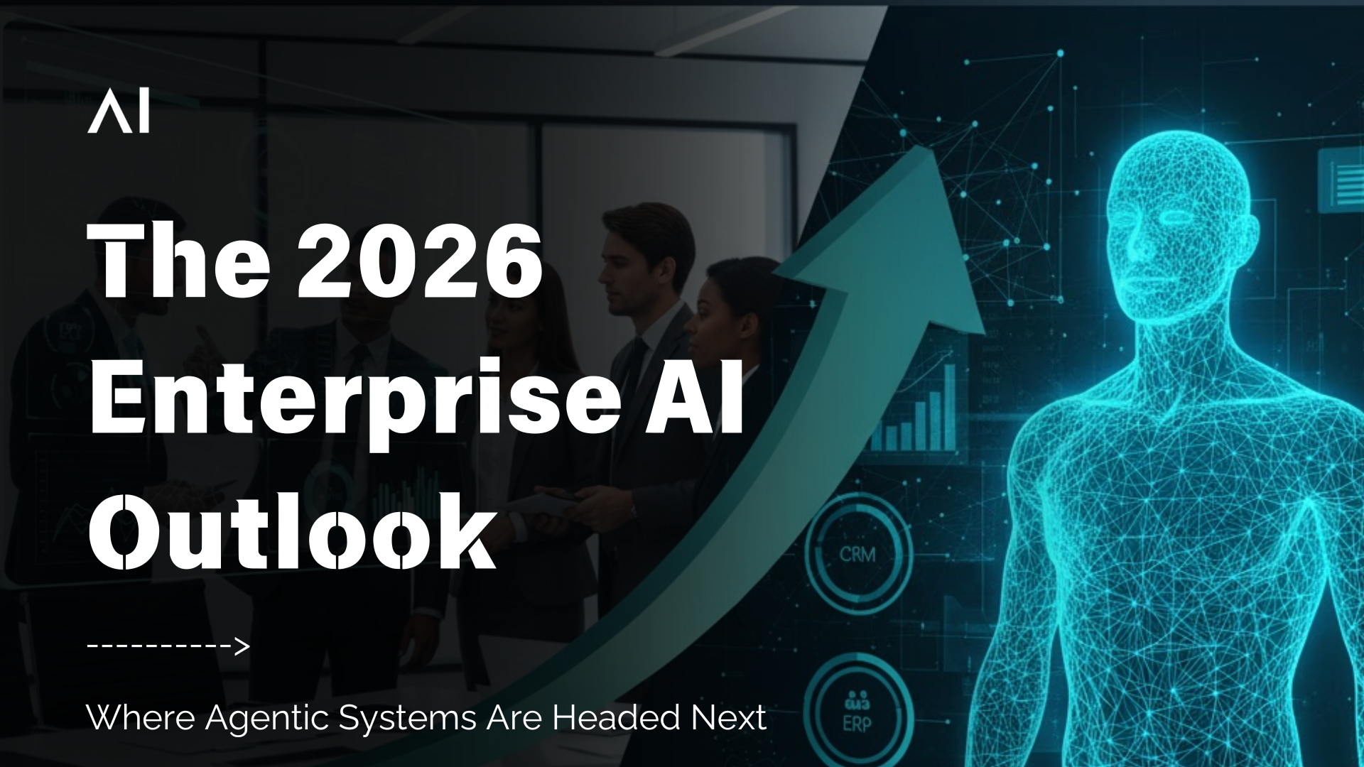2026: The Year Enterprises Shift to Trusted, Agentic Intelligence