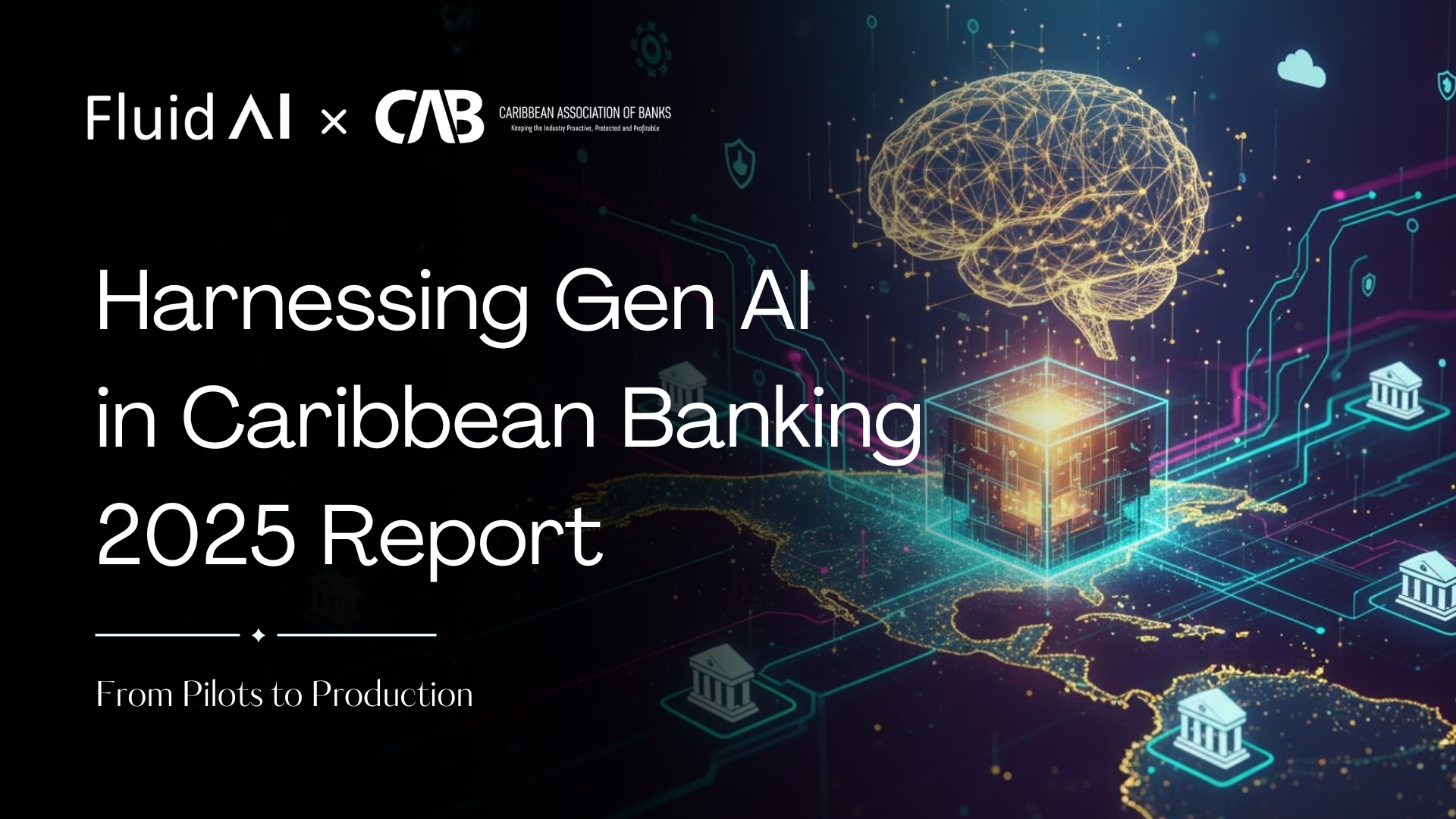 Harnessing GenAI in Caribbean Banking 2025: From Pilots to Production