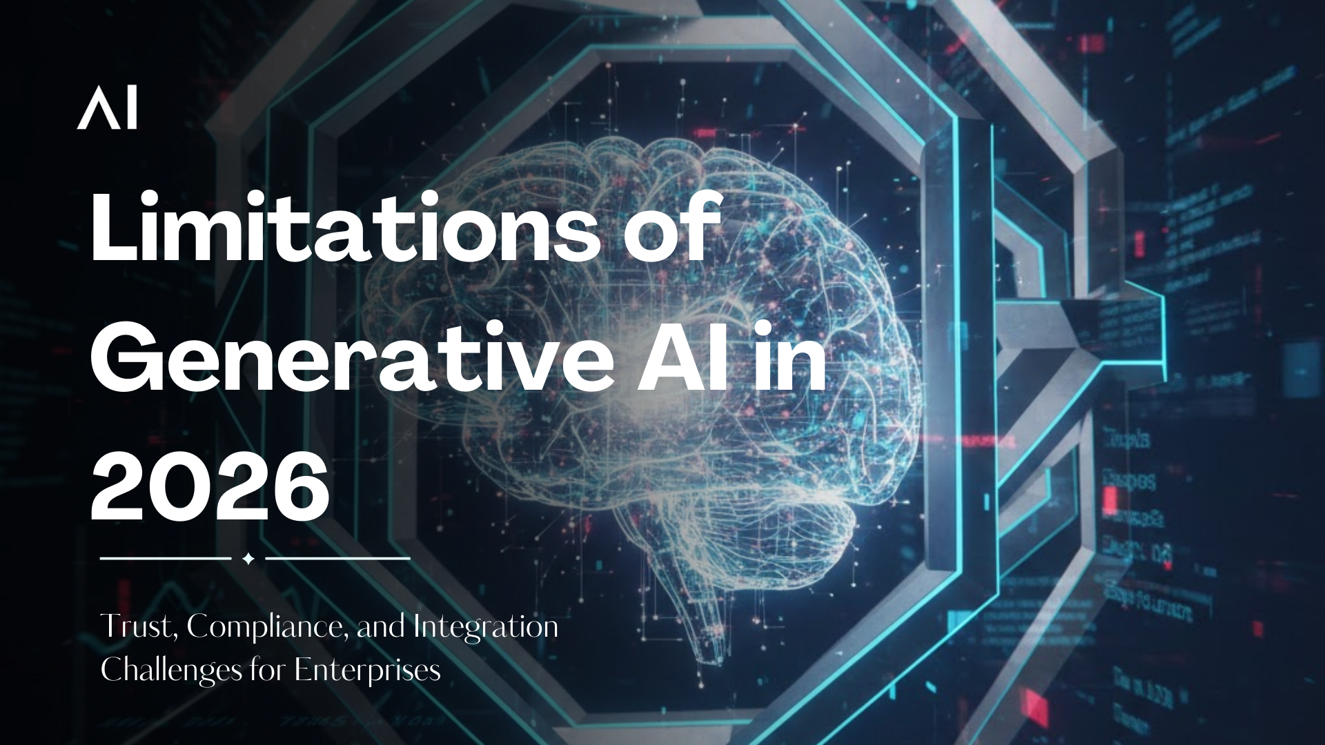 Limitations of Generative AI in 2026: Trust, Compliance, and Integration Challenges for Enterprises