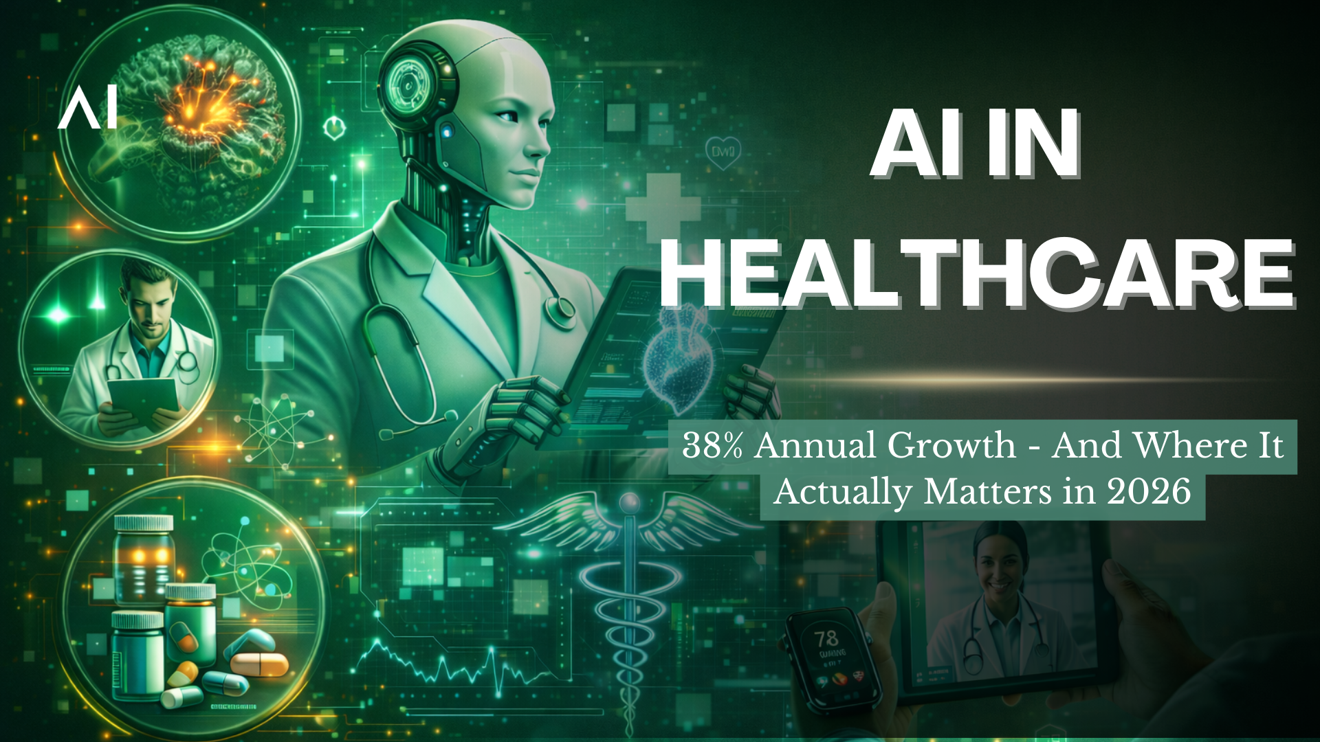 AI in Healthcare Is Projected to Grow 38% Annually: Here's Where the Real Impact Is