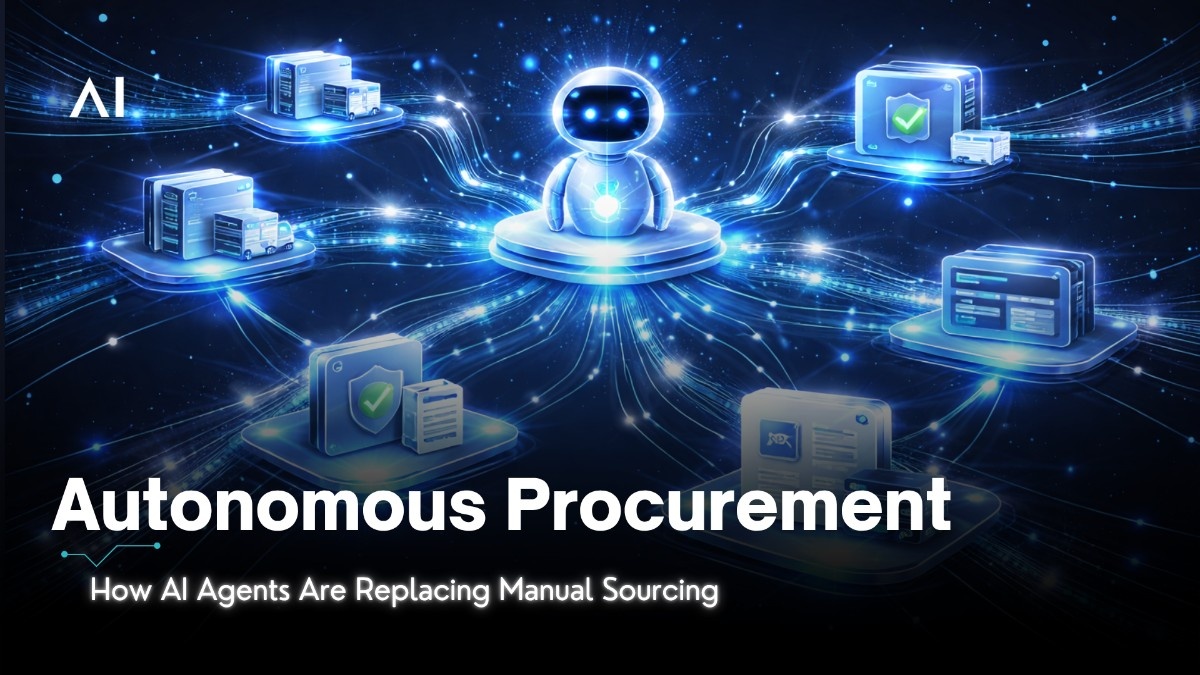 Autonomous Procurement Explained: How AI Agents Are Replacing Manual Sourcing in 2026