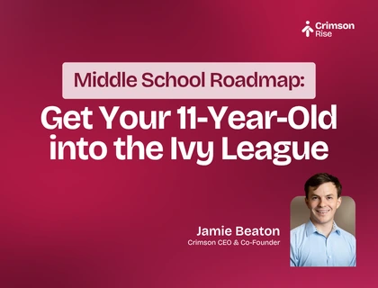 Middle School Roadmap with Jamie Beaton: Get Your 11-Year-Old into the Ivy League