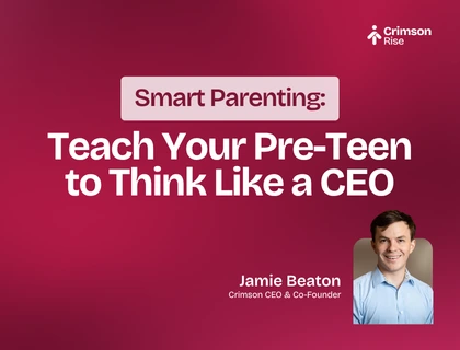 Teach Your Pre-Teen to Think Like a CEO