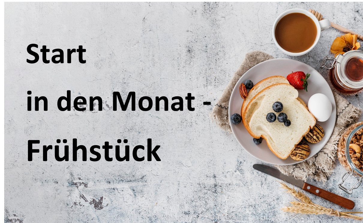 "Frühstück in den neuen Monat"