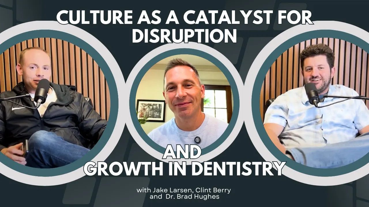 Culture as a Catalyst for Disruption and Growth in Dentistry