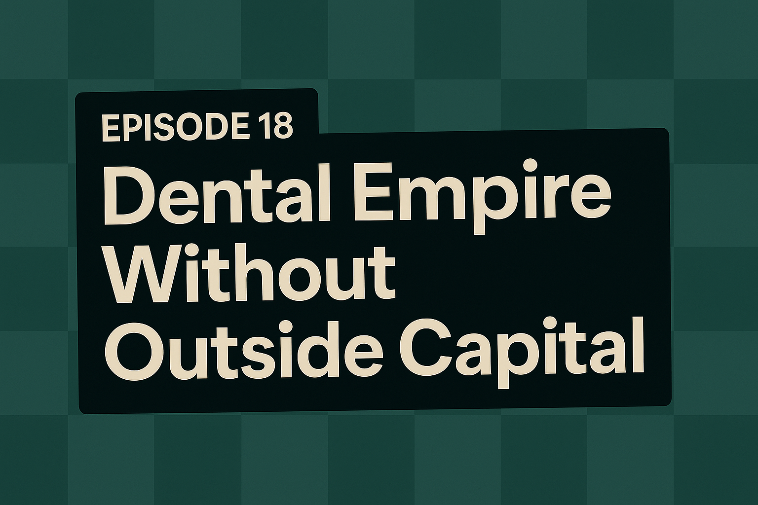 Platinum Dental Services: How Vince Dilley Built a Dental Empire Without Outside Capital
